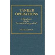 Tanker Operations: A Handbook for the Person-in-charge