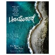 Hartwood: Bright, Wild Flavors from the Edge of the Yucatan