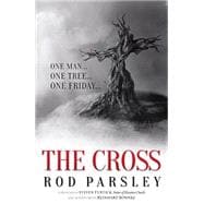 The Cross: One Man, One Tree, One Friday