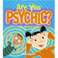 Are You Psychic? The Official Guide for Kids