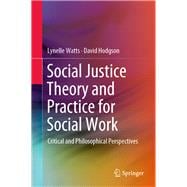 Social Justice Theory and Practice for Social Work book cover, ISBN 9789811336201