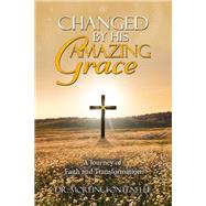 Changed By His Amazing Grace