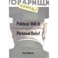 Political Will and Personal Belief : The Decline and Fall of Soviet Communism