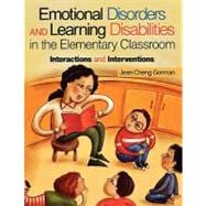 Emotional Disorders and Learning Disabilities in the Elementary Classroom : Interactions and Interventions