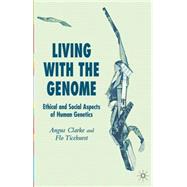 Living with the Genome Ethical and Social Aspects of Human Genetics