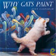 Why Cats Paint 2005 Calendar
