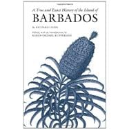 A True and Exact History of the Island of Barbados