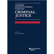 Leading Constitutional Cases on Criminal Justice, 2021(University Casebook Series)
