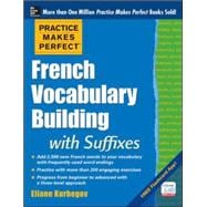 Practice Makes Perfect French Vocabulary Building with Suffixes and Prefixes (Beginner to Intermediate Level) 200 Exercises + Flashcard App