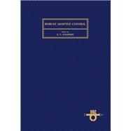 Robust Adaptive Control : Proceedings of the IFAC Workshop, Newcastle, Australia, 22-24 August 1988
