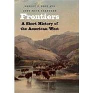 Frontiers : A Short History of the American West