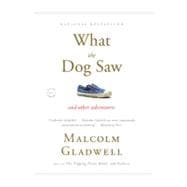What the Dog Saw And Other Adventures,9780316076203