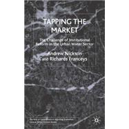 Tapping the Market The Challenge of Institutional Reform in the Urban Water Sector