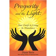 Prosperity and the Light: Your Guide to Living in Abundance