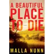 A Beautiful Place to Die; A Novel,9781416586203