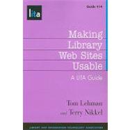 Making Library Web Sites Usable : A LITA Guide