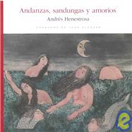 Andanzas, sandungas y amorios / Adventures, Charms and Love Affairs