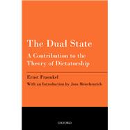 The Dual State A Contribution to the Theory of Dictatorship