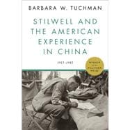 Stilwell and the American Experience in China 1911-1945