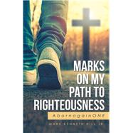 Marks on My Path to Righteousness