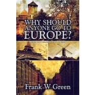 Why Should Anyone Go to Europe?