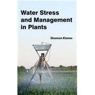 Water Stress and Management in Plants