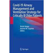 Covid-19 Airway Management and Ventilation Strategy for Critically Ill Older Patients