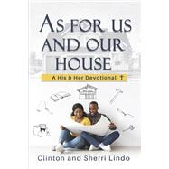 As For Us and Our House A His and Her Devotional