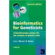 Bioinformatics for Geneticists A Bioinformatics Primer for the Analysis of Genetic Data