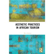Aesthetic Practices in African Tourism