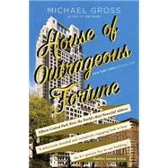 House of Outrageous Fortune Fifteen Central Park West, the World's Most Powerful Address