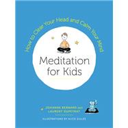 Meditation for Kids How to Clear Your Head and Calm Your Mind