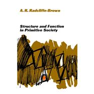 STRUCTURE AND FUNCTION IN PRIMITIVE SOCIETY