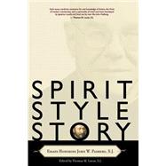 Spirit, Style, Story: Essays Honoring John W. Padburg, S.J