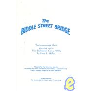 Biddle Street Bridge : The Bittersweet Life of Growing up in East Baltimore Circa 1950's