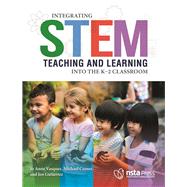 Integrating STEM Teaching and Learning Into the K–2 Classroom