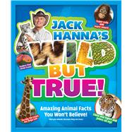 Jack Hanna's Wild But True Amazing Animal Facts You Won't Believe!