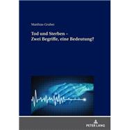 Tod und Sterben – Zwei Begriffe, eine Bedeutung?