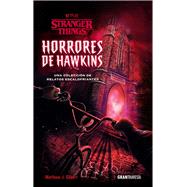 Horrores de Hawkins (Stranger Things) Una colección de relatos escalofriantes