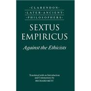 Sextus Empiricus: Against the Ethicists (Adversus Mathematicos XI)