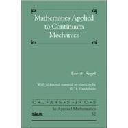 Mathematics Applied to Continuum Mechanics,9780898716207