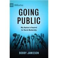 Going Public Why Baptism Is Required for Church Membership