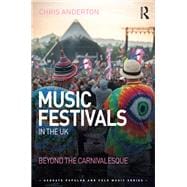 Music Festivals in the UK: Beyond the Carnivalesque