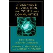 A Glorious Revolution for Youth and Communities Service-Learning and Model Communities