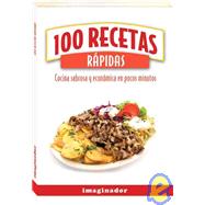 100 recetas rapidas / 100 Quick Recipes: Cocina sabrosa y economica en pocos minutos / Economical and Tasty Cuisine in a Few Minutes