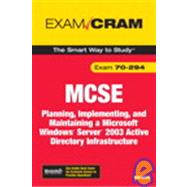 MCSA/MCSE 70-294 Exam Cram Planning, Implementing, and Maintaining a Microsoft Windows Server 2003 Active Directory Infrastructure