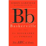 Baskerville The Biography of a Typeface