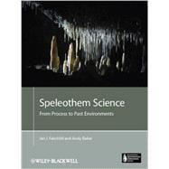 Speleothem Science From Process to Past Environments