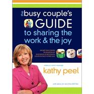 The Busy Couple's Guide to Sharing the Work & the Joy