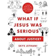 What If Jesus Was Serious about Justice?